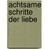 Achtsame Schritte der Liebe