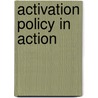 Activation Policy In Action door Katarina H. Thoren