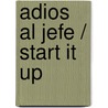 Adios al jefe / Start It Up door Luke Johnson