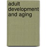 Adult Development And Aging door Julie Hicks Patrick