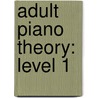 Adult Piano Theory: Level 1 door David Glover