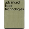 Advanced Laser Technologies by Vitali I. Konov