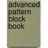 Advanced Pattern Block Book by Vincent Altamuro