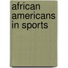 African Americans In Sports by James Nasium
