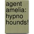 Agent Amelia: Hypno Hounds!