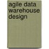 Agile Data Warehouse Design