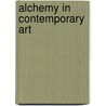 Alchemy In Contemporary Art by Urszula Szulakowska