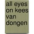 All Eyes On Kees Van Dongen