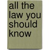 All The Law You Should Know by Jeremy Farley