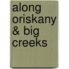 Along Oriskany & Big Creeks by Richard Williams