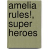 Amelia Rules!, Super Heroes door Jimmy Gownley