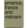America, France And Vietnam by Phil Melling