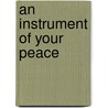 An Instrument of Your Peace by Joel Raney