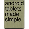Android Tablets Made Simple door Marziah Karch