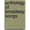 Anthology of Broadway Songs door Onbekend