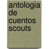 Antologia de Cuentos Scouts by Raul Oliver Grande
