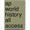Ap World History All Access by Staff Rea