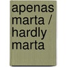 Apenas Marta / Hardly Marta door Lorea Canales