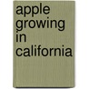 Apple Growing In California by George Weldon