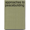 Approaches To Peacebuilding by Ho-Won Jeong