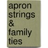 Apron Strings & Family Ties
