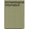 Archaeological Informatics: door Göran Burenhult