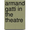 Armand Gatti In The Theatre door Dorothy Knowles