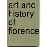 Art And History Of Florence door Bonechi