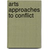 Arts Approaches To Conflict door Marian Liebmann