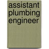 Assistant Plumbing Engineer by Jack Rudman