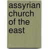 Assyrian Church Of The East by John McBrewster