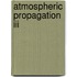 Atmospheric Propagation Iii