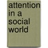 Attention In A Social World