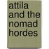 Attila And The Nomad Hordes