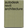 Autodesk Revit Architecture by Eric Wing