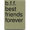 B.F.F. Best Friends Forever door Isabel Lluch