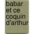 Babar Et Ce Coquin D'Arthur