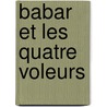 Babar Et Les Quatre Voleurs door Laurent Debrunhoff