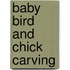 Baby Bird and Chick Carving