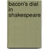 Bacon's Dial In Shakespeare