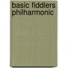 Basic Fiddlers Philharmonic door Bob Phillips