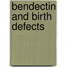 Bendectin and Birth Defects door Michael D. Green