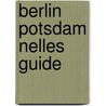 Berlin Potsdam Nelles Guide door Eva Apraku
