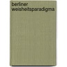 Berliner Weisheitsparadigma door Katharina Theissig