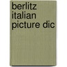 Berlitz Italian Picture Dic door Berlitz Publishing Company