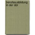 Berufsausbildung In Der Ddr