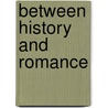 Between History And Romance by Pere Gifra-Adroher