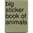 Big Sticker Book Of Animals