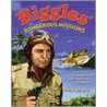 Biggles' Dangerous Missions by W.E. Johns