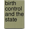 Birth Control And The State door Vera Brittain